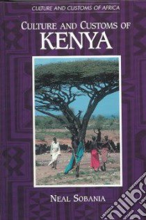 Culture and Customs of Kenya libro in lingua di Sobania Neal, Sobania N. W.