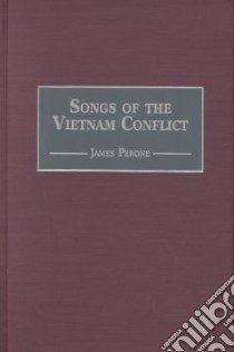 Songs of the Vietnam Conflict libro in lingua di Perone James E.