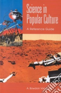 Science in Popular Culture libro in lingua di Van Riper A. Bowdoin