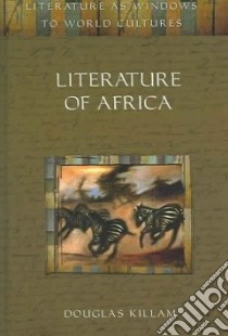 Literature Of Africa libro in lingua di Killam Douglas, Killam G. D.