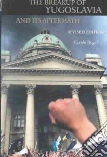 The Breakup of Yugoslavia and Its Aftermath libro in lingua di Rogel Carole