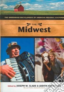 The Midwest libro in lingua di Slade Joseph W. (EDT), Lee Judith Yaross (EDT), Ferris William (FRW), Piper Paul S. (CON)