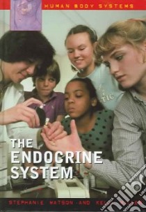 The Endocrine System libro in lingua di Watson Stephanie, Miller Kelli