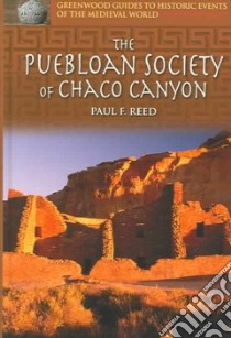 The Puebloan Society of Chaco Canyon libro in lingua di Reed Paul F.