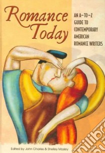Romance Today libro in lingua di Charles John (EDT), Mosley Shelley (EDT), Hamilton-selway Joanne (EDT), Van Winkle Sandra (EDT), Ramsdell Kristin (FRW)