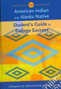 The American Indian and Alaska Native Student's Guide to College Success libro in lingua di Pavel D. Michael, Inglebret Ella