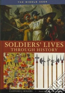 Soldiers' Lives Through History libro in lingua di Rogers Clifford J.