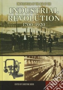 Encyclopedia of the Age of the Industrial Revolution libro in lingua di Rider Christine (EDT)