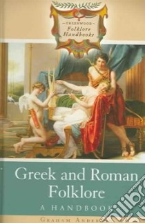 Greek And Roman Folklore libro in lingua di Anderson Graham
