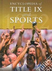 Encyclopedia of Title IX and Sports libro in lingua di Mitchell Nicole, Ennis Lisa A.