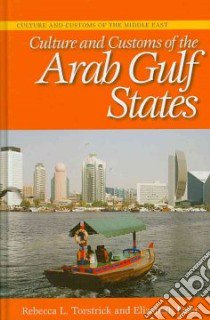 Culture and Customs of the Arab Gulf States libro in lingua di Torstrick Rebecca L., Faier Elizabeth