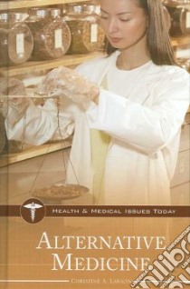 Alternative Medicine libro in lingua di Larson Christine A.