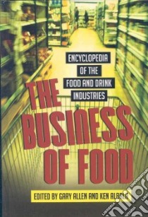 The Business of Food libro in lingua di Allen Gary (EDT), Albala Ken (EDT), Nestle Marion (FRW)