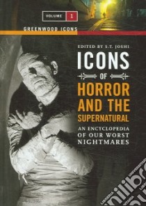 Icons of Horror And the Supernatural libro in lingua di Joshi S. T. (EDT)