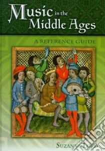 Music in the Middle Ages libro in lingua di Lord Suzanne