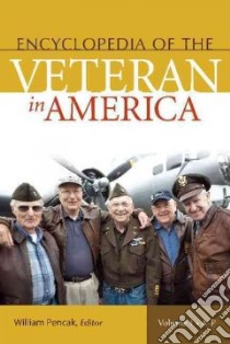 Encyclopedia of the Veteran in America libro in lingua di Pencak William (EDT)