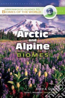 Arctic And Alpine Biomes libro in lingua di Quinn Joyce A.