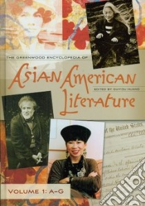 The Greenwood Encyclopedia of Asian American Literature libro in lingua di Huang Guiyou (EDT)
