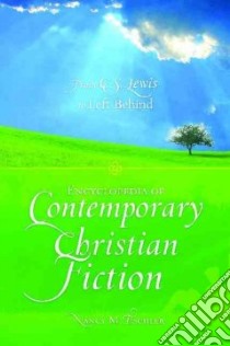 Encyclopedia of Contemporary Christian Fiction libro in lingua di Tischler Nancy M.