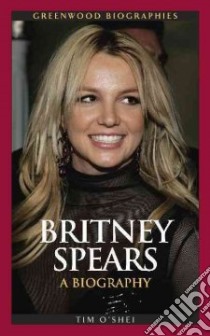 Britney Spears libro in lingua di O'Shei Tim