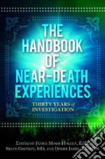 The Handbook of Near-Death Experiences libro in lingua di Holden Janice Miner (EDT), Greyson Bruce (EDT), James Debbie (EDT), Ring Kenneth (FRW)