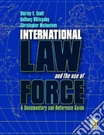 International Law and the Use of Force libro in lingua di Scott Shirley V., Billingsley Anthony John, Michaelsen Christopher