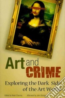 Art and Crime libro in lingua di Charney Noah (EDT), Stubbs John (AFT)