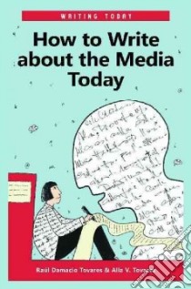 How to Write About the Media Today libro in lingua di Tovares Raul Damacio, Tovares Alla V.
