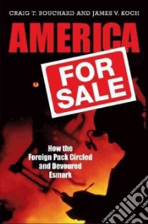 America for Sale libro in lingua di Bouchard Craig T., Koch James V.
