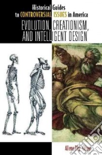 Evolution, Creationism, and Intelligent Design libro in lingua di Phy-olsen Allene
