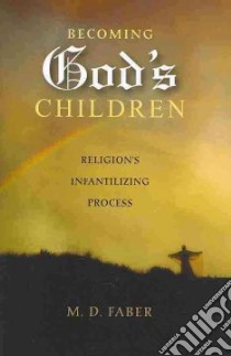 Becoming God's Children libro in lingua di Faber M. D.