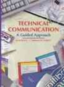 Technical Communication libro in lingua di Vincent Charles W., Dostal June