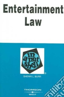 Entertainment Law libro in lingua di Burr Sherri L.