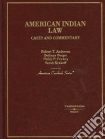 American Indian Law libro in lingua di Anderson Robert T., Berger Bethany, Frickey Phillip P., Krakoff Sarah A.
