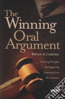 The Winning Oral Argument libro in lingua di Garner Bryan A.