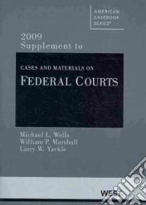 Cases and Materials on Federal Courts libro in lingua di Wells Michael L., Marshall William P., Yackle Larry W.