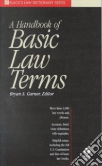 A Handbook of Basic Law Terms libro in lingua di Garner Bryan A. (EDT), Schultz David W. (EDT)