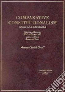 Comparative Constitutionalism libro in lingua di Dorsen Norman (EDT), Rosenfeld Michel, Sajo Andras, Baer Susanne, Dorsen Norman