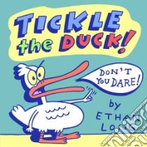 Tickle the Duck libro in lingua di Long Ethan