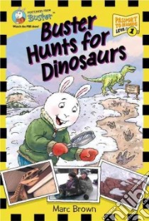 Buster Hunts for Dinosaurs libro in lingua di Brown Marc Tolon