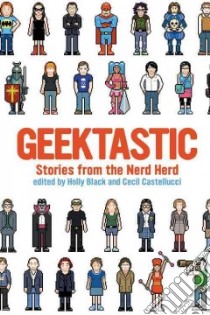 Geektastic libro in lingua di Black Holly (EDT), Castellucci Cecil (EDT)