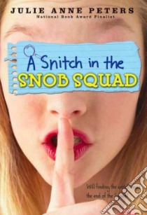 A Snitch in the Snob Squad libro in lingua di Peters Julie Anne
