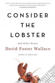 Consider the Lobster libro in lingua di Wallace David Foster