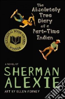 The Absolutely True Diary of a Part-Time Indian libro in lingua di Alexie Sherman, Forney Ellen (ILT)