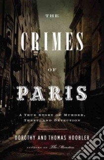 The Crimes of Paris libro in lingua di Hoobler Dorothy, Hoobler Thomas