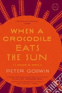 When a Crocodile Eats the Sun libro in lingua di Godwin Peter