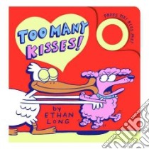 Too Many Kisses! libro in lingua di Ethan Long