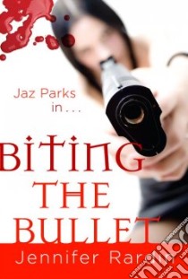 Biting the Bullet libro in lingua di Rardin Jennifer