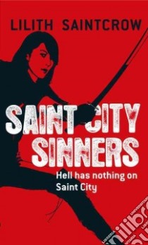 Saint City Sinners libro in lingua di Saintcrow Lilith