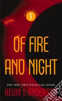 Of Fire and Night libro in lingua di Anderson Kevin J.